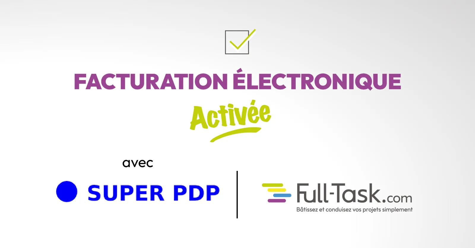 Facturation électronique 2026 : Full-Task s’allie à Super PDP pour le BTP